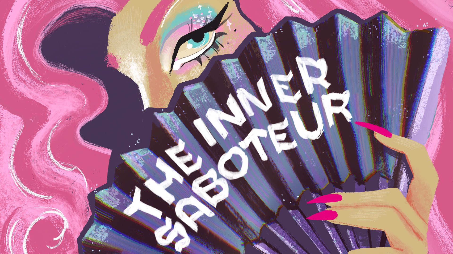 A cartoon Drag Queen hides behind a fan that says "The Inner Saboteur"