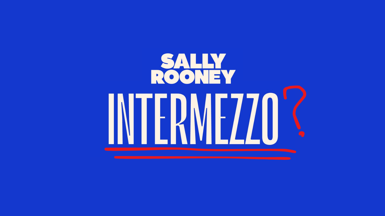 On Learning to Edit and Sally Rooney’s ‘Intermezzo’